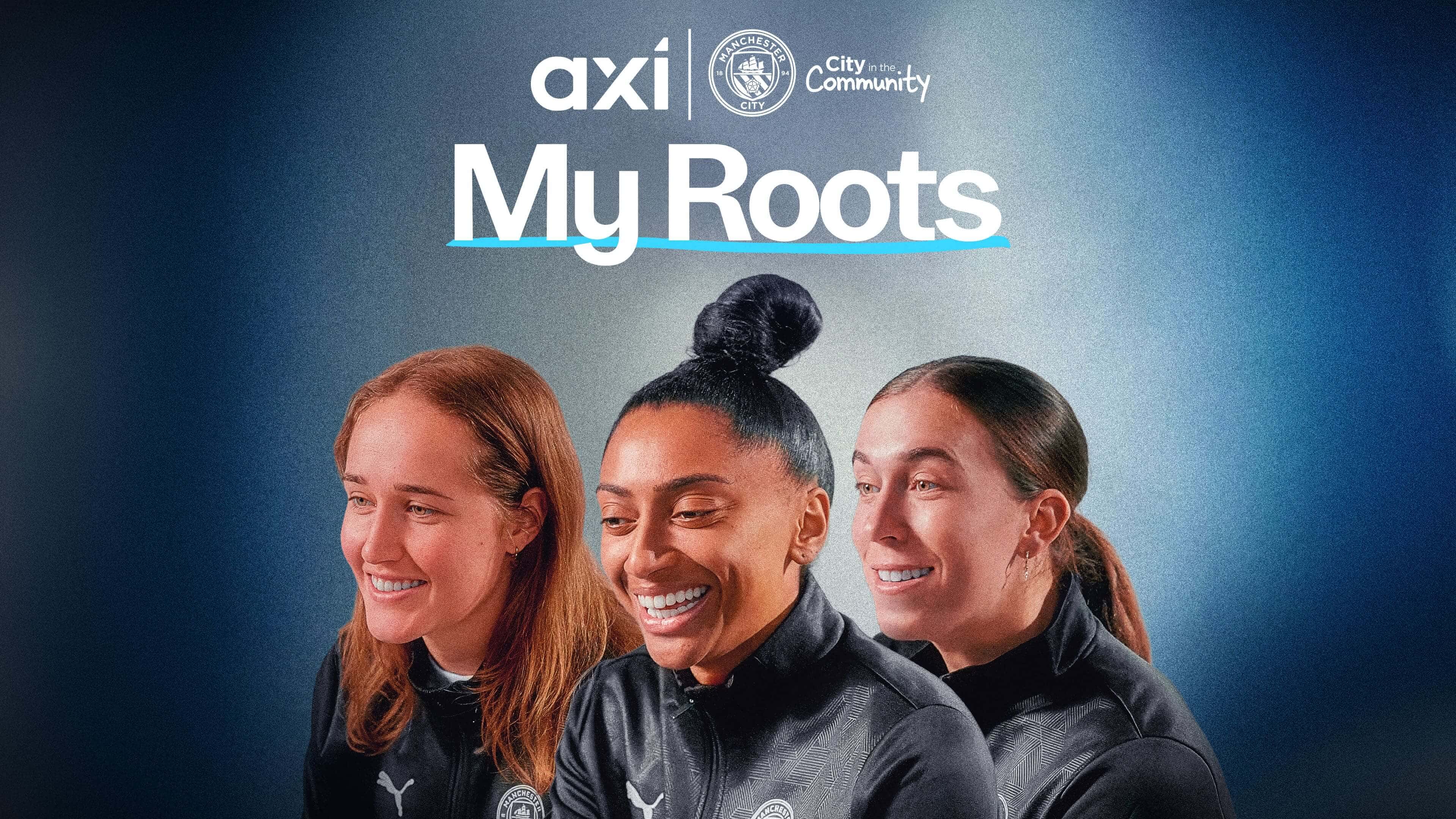 Axi x Manchester City Women My Roots Campaign